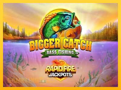 Bigger Catch Bass Fishing Rapid Fire Jackpots - mänguautomaat päris raha eest mängimiseks