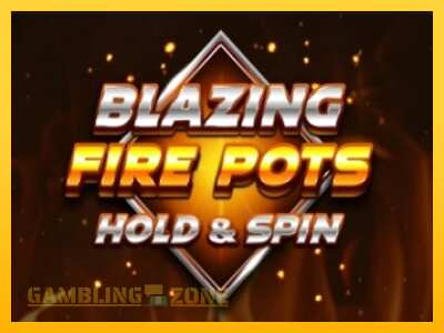 Blazing Fire Pots Hold & Spin - mänguautomaat päris raha eest mängimiseks