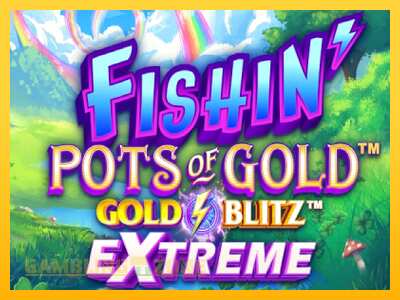 Fishin Pots of Gold: Gold Blitz Extreme - mänguautomaat päris raha eest mängimiseks