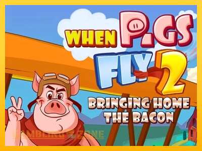 When Pigs Fly 2: Bringing Home the Bacon - mänguautomaat päris raha eest mängimiseks