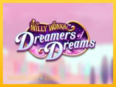 Willy Wonka Dreamers of Dreams - mänguautomaat päris raha eest mängimiseks