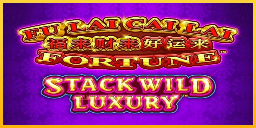 Aparaat Fu Lai Cai Lai Stack Wild Luxury - mäng päris raha eest, pilt 1